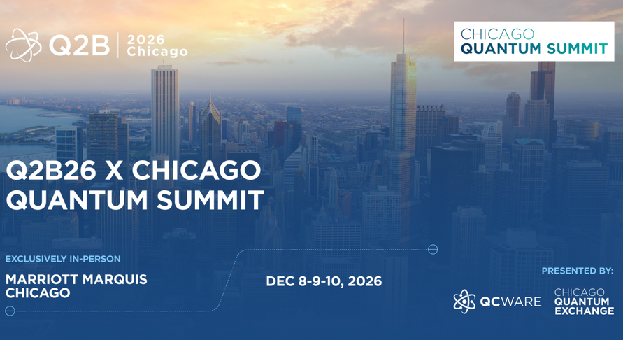 Q2B26 Chicago Quantum Summit 2026 quantum technology commercialization