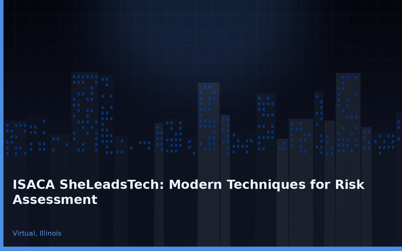 ISACA SheLeadsTech: Modern Techniques for Risk Assessment Virtual Illinois