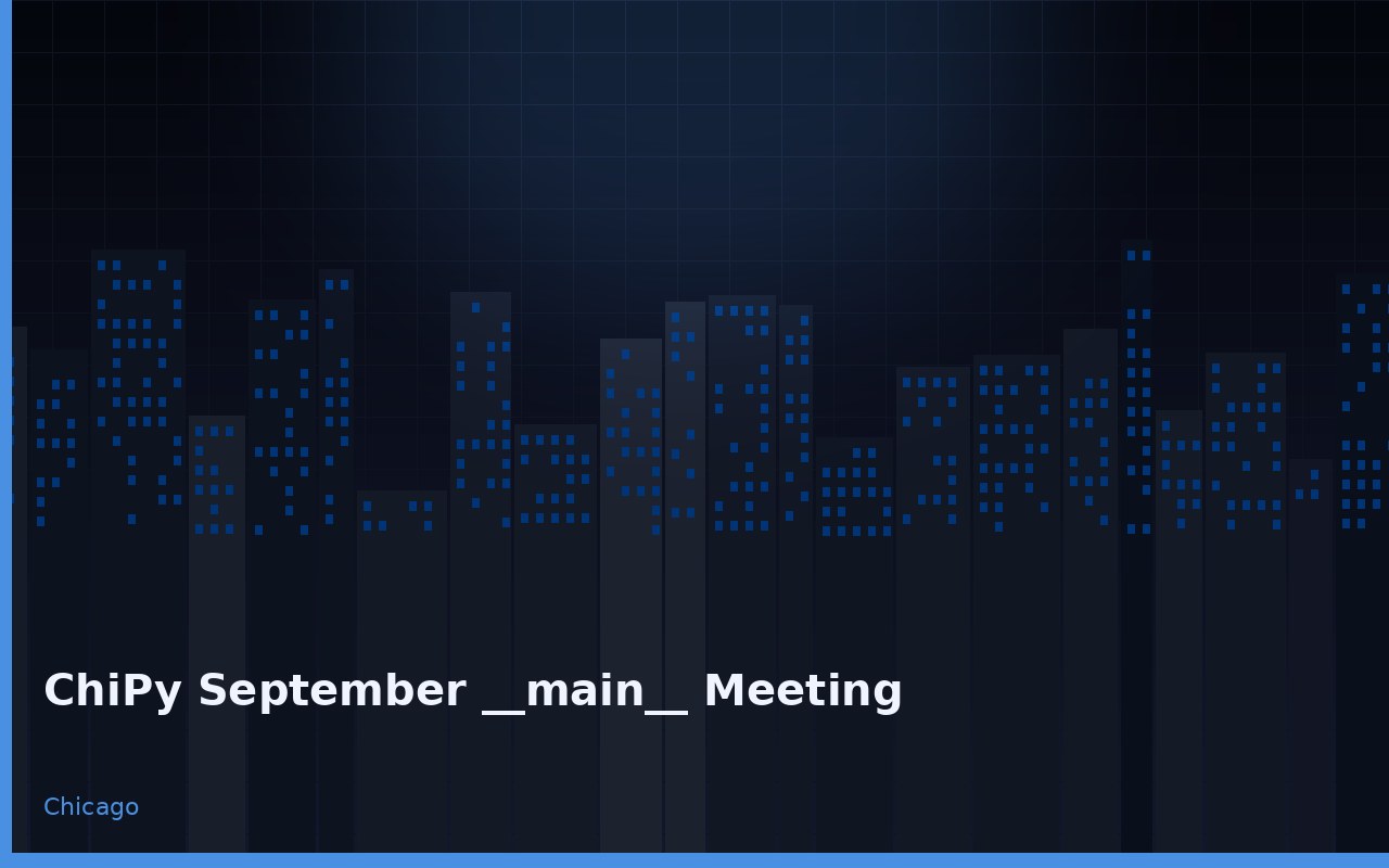 ChiPy September 2026 __main__ Meeting Chicago, Illinois