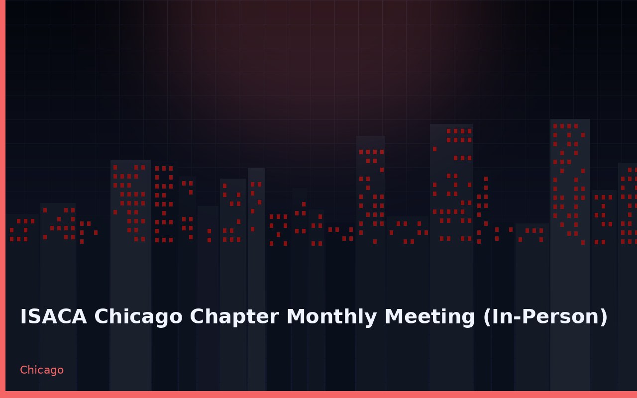 ISACA Chicago Chapter Monthly Meeting (In-Person) Chicago Illinois