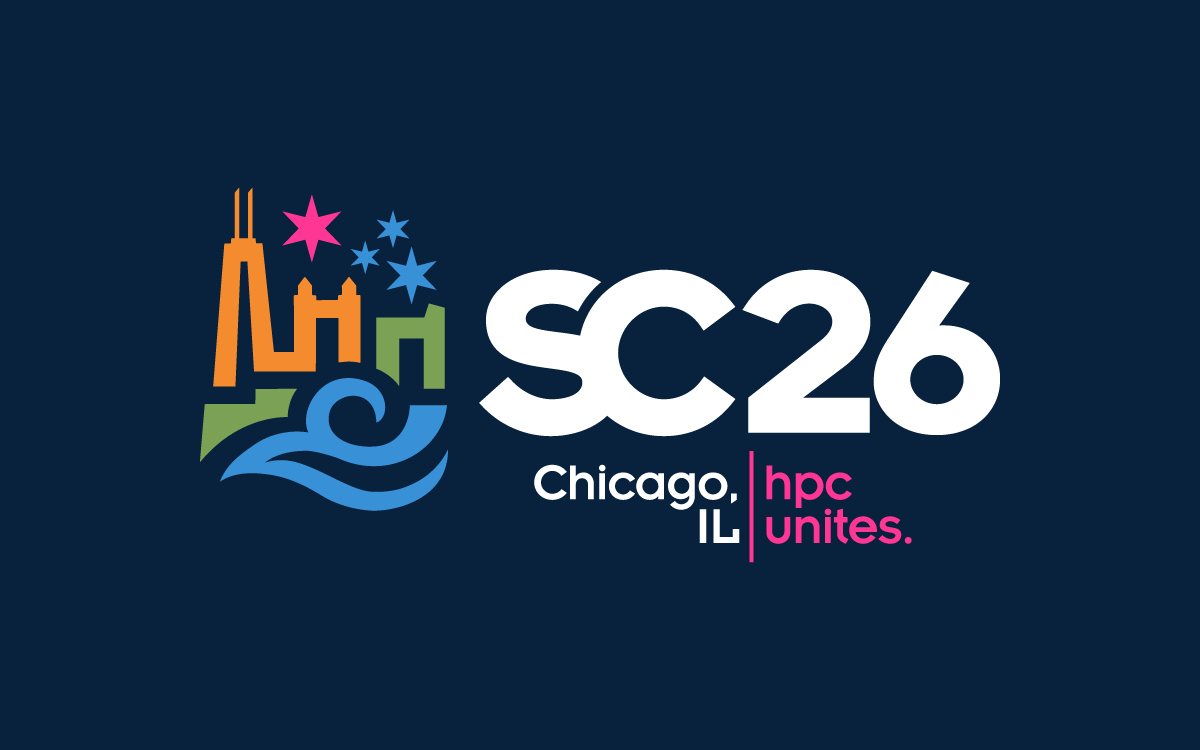 SC26 — International Conference for High Performance Computing, Networking, Storage, and Analysis Chicago, Illinois