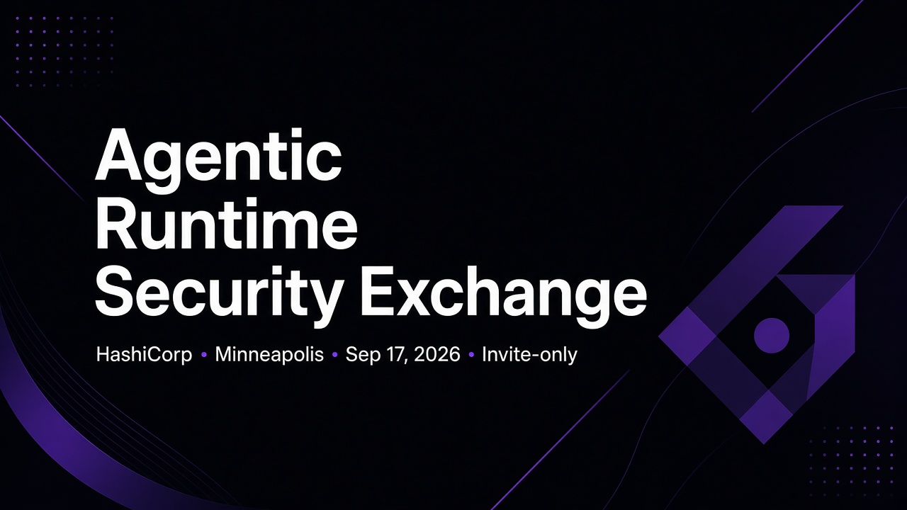 HashiCorp Agentic Runtime Security Exchange — Minneapolis Minneapolis, Minnesota