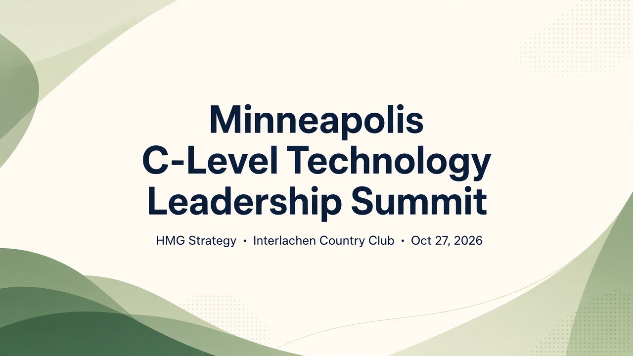 Minneapolis C-Level Technology Leadership Summit HMG Strategy Edina
