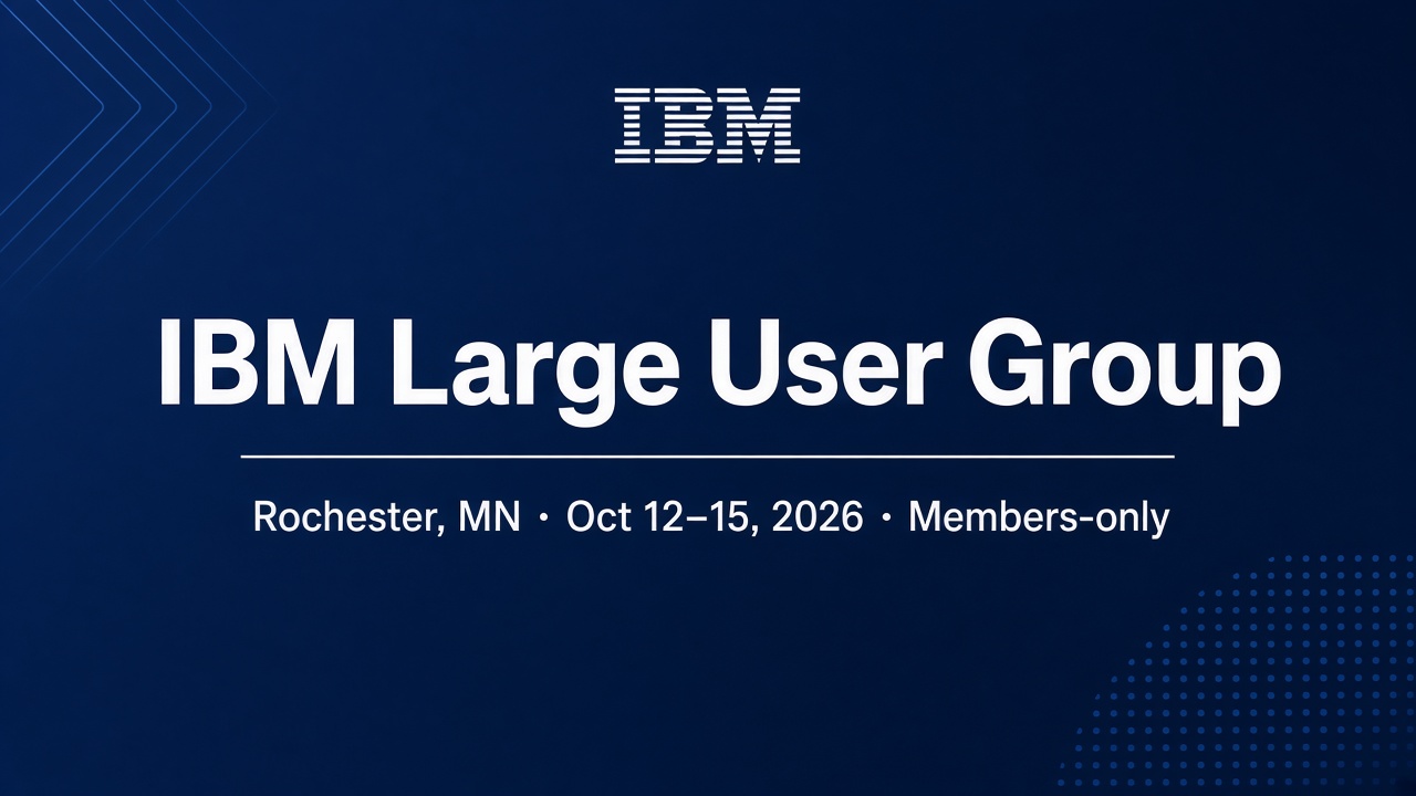 IBM Large User Group (LUG) — Rochester meeting Rochester, Minnesota