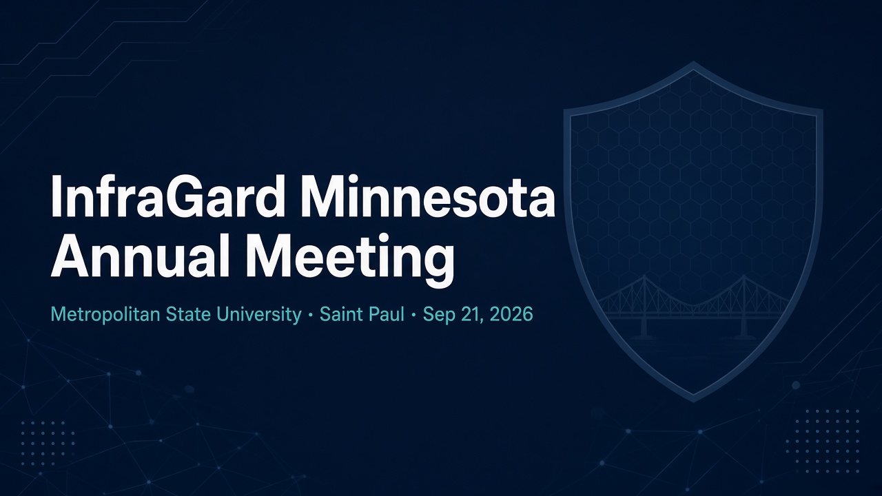 InfraGard Minnesota September 21 Annual Meeting Saint Paul, Minnesota