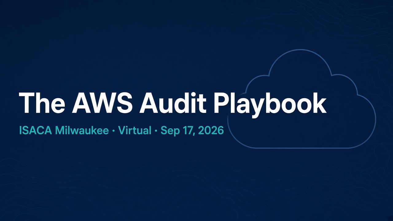 ISACA Milwaukee The AWS Audit Playbook Virtual, Wisconsin